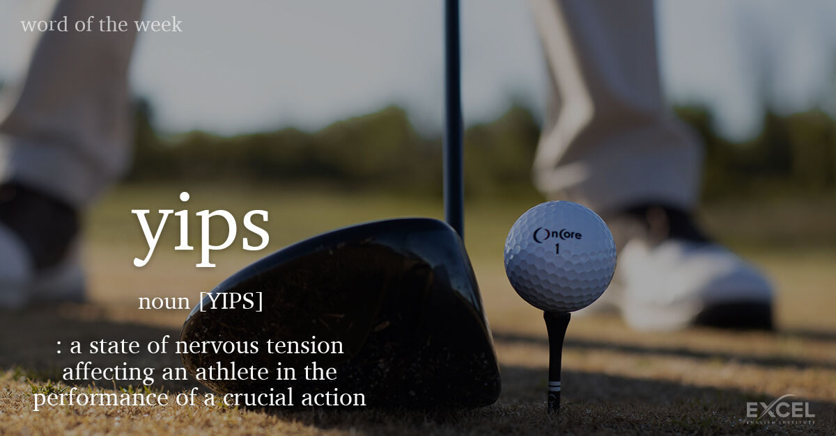 ExcelEnglishTX's tweet photo. Not to be confused with the yip (short, sharp bark) of a dog, "the #yips" is used to describe the nervous tension an athlete (often a golfer) displays right before an important move or play.  
#WordOfTheWeek #ExcelEnglishInstitute https://t.co/8QvZZsUjSi