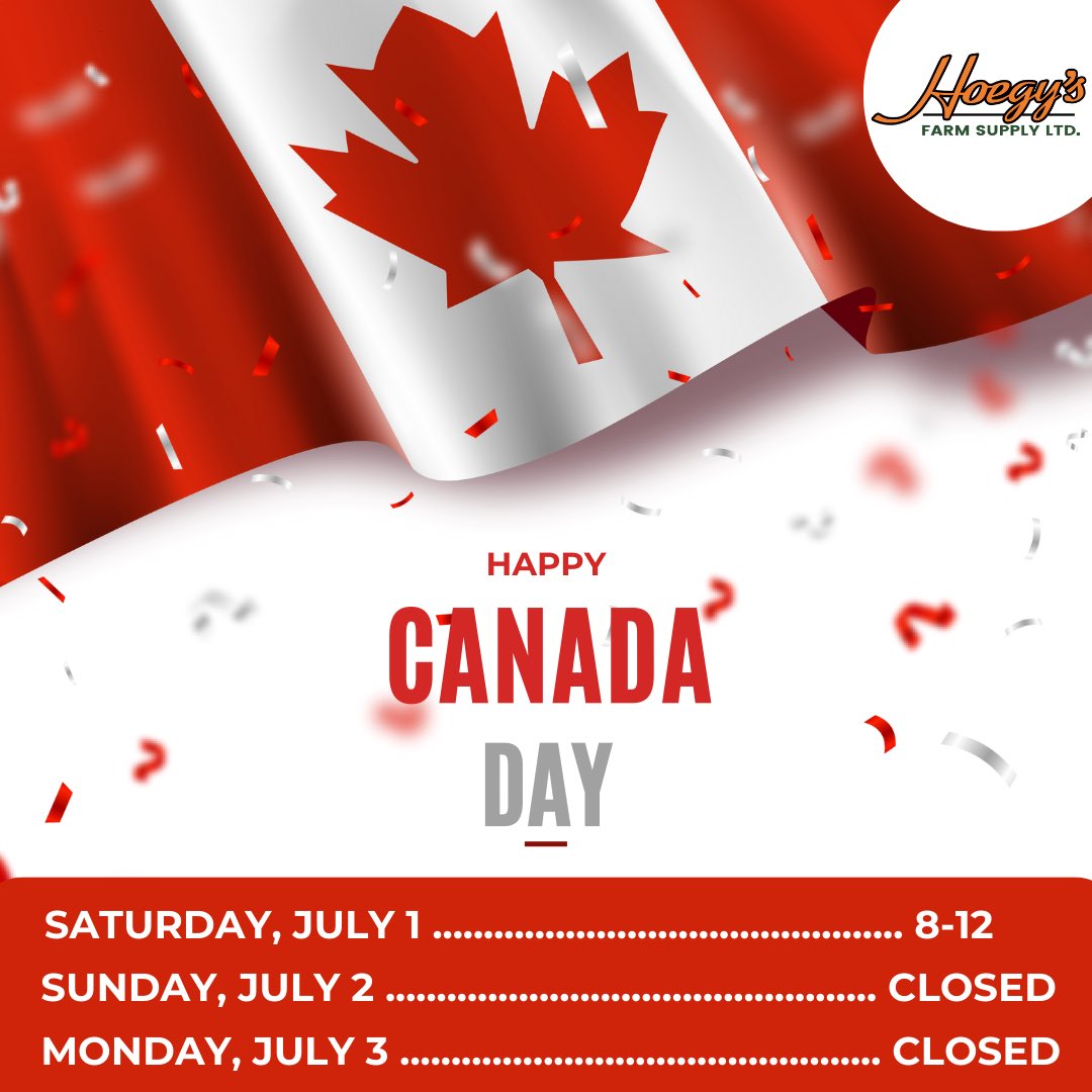 Hoegy’s Canada Day Weekend Hours!!!!! #cdnag #CanadaDay2023