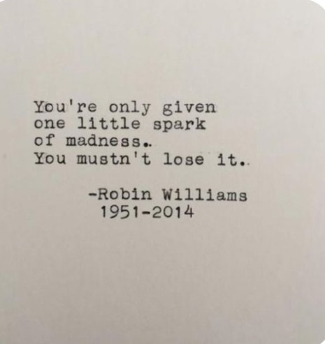 Embrace the madness

#creativewriting #creativefreedom #lovewhatyoudo
#robinwilliams