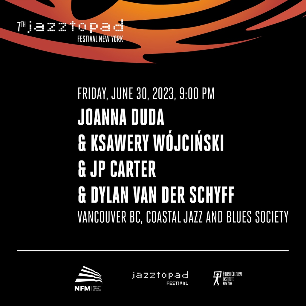 PolishInstNY's tweet photo. 🎹 @Jazztopad Festival 2023 left New York, and today is the last chance to catch it in Vancouver, BC. Join us for a Canadian finale, and hear @_JoannaDuda, Ksawery Wójciński, @jpcarter_, and Dylan van der Schyff at Vancouver International Jazz Festival. https://t.co/3L2Xua6bF5 https://t.co/zvDlyr40C6