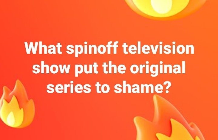 Oooooh, difficult decision, I've got it narrowed down to 4. NCIS spinoff from JAG. Mork and Mindy spin off from Happy Days. Lou Grant spin off from The Mary Tyler Moore Show. Softly Softly Task Force spin off from Z Cars. Decisions Decisions. 🤔