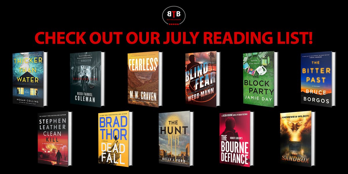 BestThrillBooks's tweet photo. Looking for books to read? We have 14 reviews of 11 books that will be published in July.

Please follow the authors and buy their books!

It’s going to be a Thrilling month!

Read the reviews: https://t.co/HuRHNB1LAl

THICKER THAN WATER by @ImMeganCollins (7/11/23)
SLEEPLESS CITY by @ReedFColeman (7/11/23)
FEARLESS by @MWCravenUK (7/11/23)
BLIND FEAR by @BrandonTWebb & @JohnDavidMann (7/11/23)
THE BLOCK PARTY by Jamie Day (7/18/23)
THE BITTER PAST by @BruceBorgos (7/18/23)
CLEAN KILL by @stephenleather (7/20/23)
DEAD FALL by @BradThor (7/25/23)
THE HUNT by @Kelly_J_Ford (7/25/23)
THE BOURNE DEFIANCE by @BFreemanBooks (7/25/23)
THE SANDBOX by @BAndrewsJWilson (7/25/23)