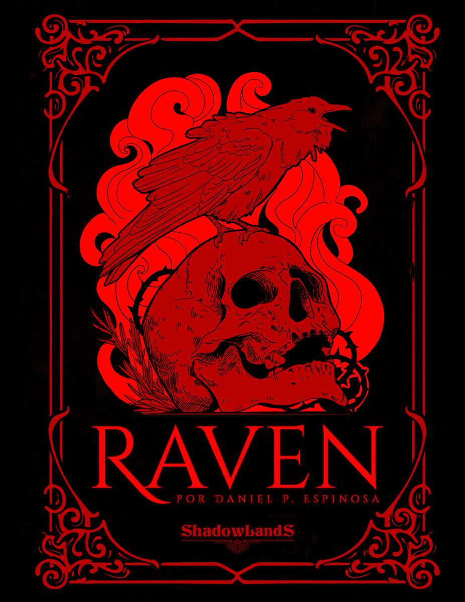 «Raven», de Daniel P. Espinosa (<a href="/danielpespinosa/">Daniel P. Espinosa</a>).

Publicado por Shadowlands Ediciones (<a href="/Shadowlandsed/">Shadowlands</a>).
