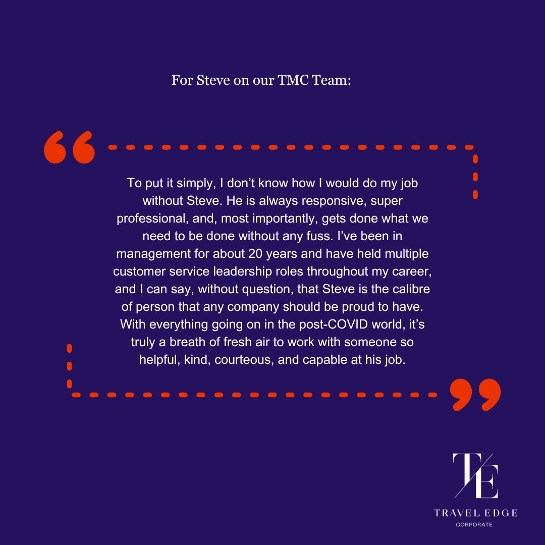 'To put it simply, I don’t know how I would do my job without Steve.' 

#FeelGoodFriday #FeedbackFriday #BeWellTravelled #TravelEdgeCorporate 
#BusinessTravel #CorporateTravel #travel #travelmore #yourpassport