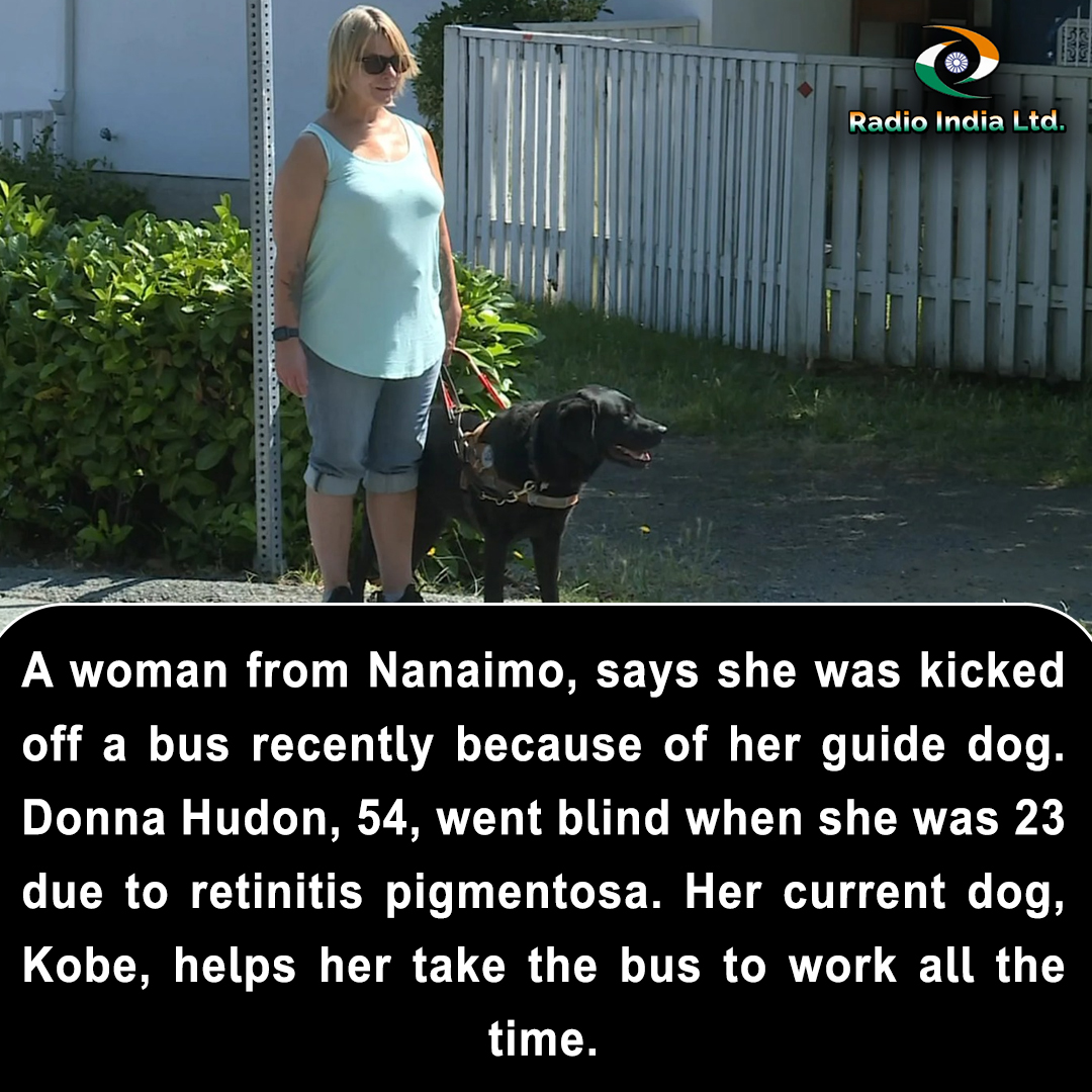 RadioIndia1110's tweet image. A #woman from #Nanaimo, says she was #kicked off a bus recently because of her guide dog. #DonnaHudon, 54, went blind when she was 23 due to retinitis #pigmentosa. Her current #dog, Kobe, helps her take the bus to #work all the time.