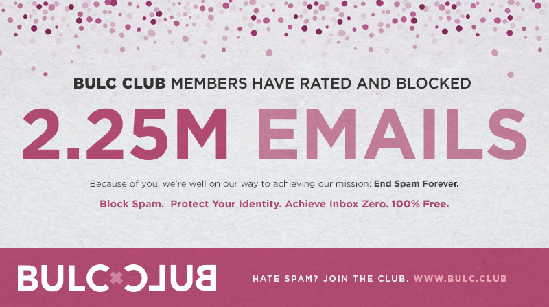 BULCCLUB's tweet photo. #BULCCLUB Members have rated and blocked over 2.25M emails. Because of you, we're well on our way to achieving our mission: End Spam. Forever.
Hate #Spam? Join the Club! It's 100% Free! https://t.co/mwLOgXOA59 https://t.co/GQtss6ItPE