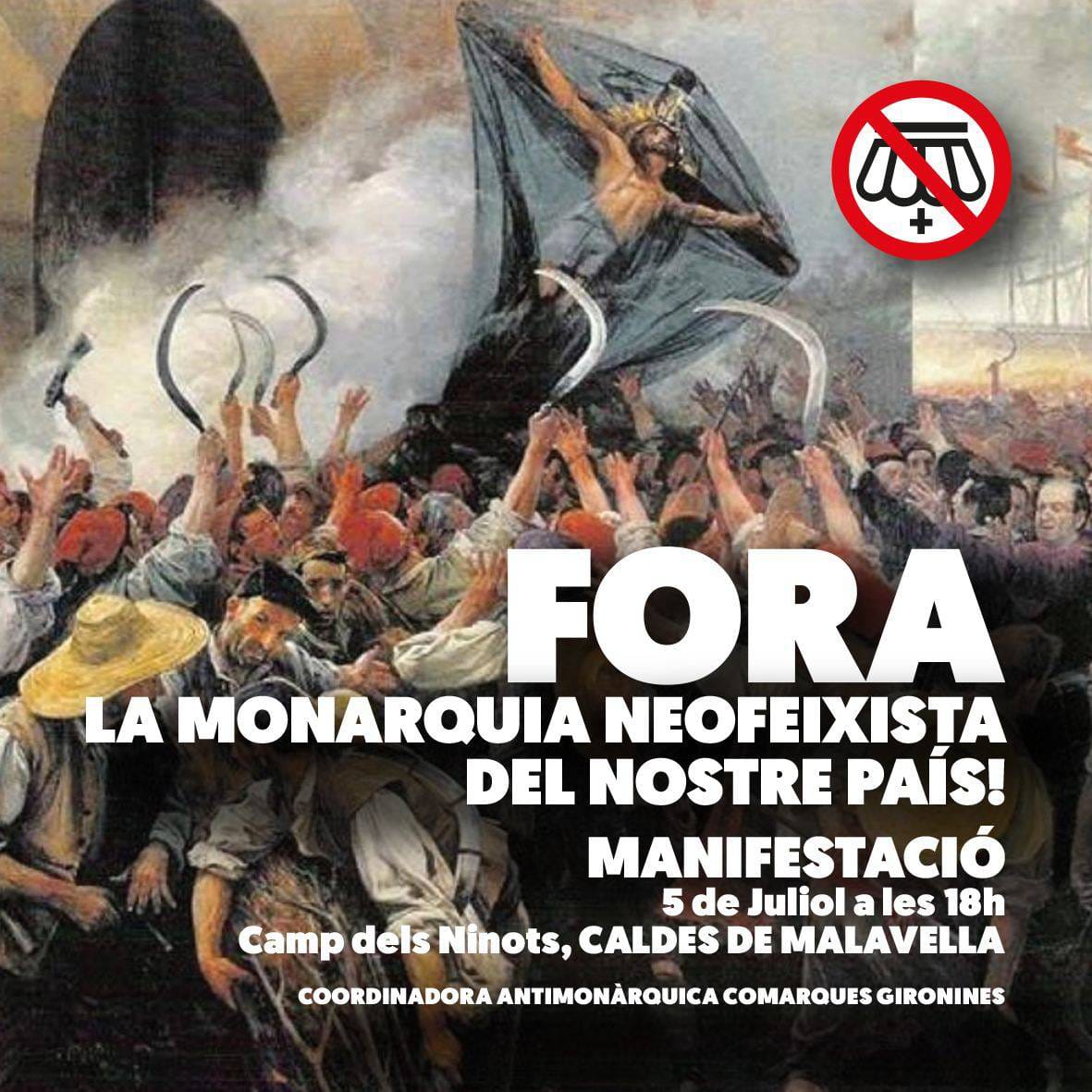 la_IAC's tweet photo. El proper dimecres 5 de juliol cridem a manifestar-nos contra la monarquia neofeixista.
Fora Borbons del nostre país! Ni a #Girona ni enlloc.

📢 Manifestació
📆 #5J
🕙 18h
📍Camp dels Ninots, Caldes de Malavella

Organitza coordinadora antimonàrquica de les terres gironines. https://t.co/SNfnAUE3ZX