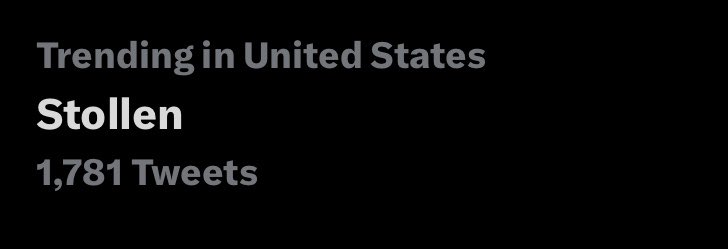 Stollen is trending because the last president who had access to our nuclear codes can’t spell.