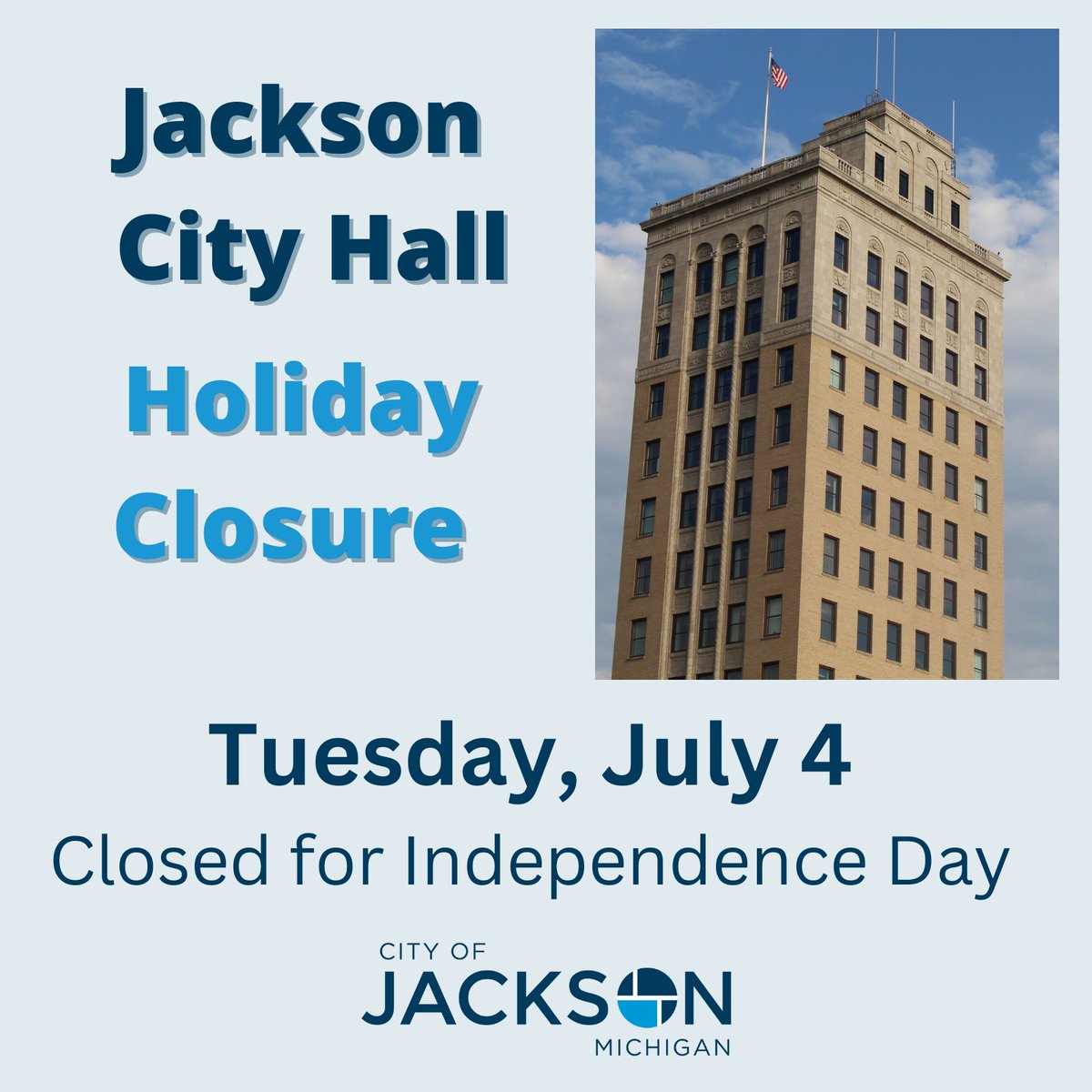 #JacksonMi City Hall is closed on Tuesday, July 4 for Independence Day. Regular business hours will resume on Wednesday, July 5. Have a great holiday!