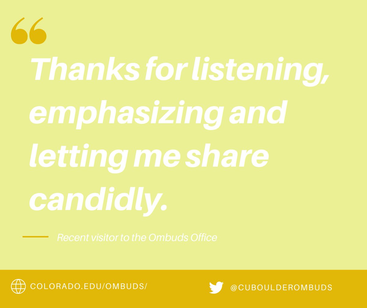 Ombuds listen to visitors without judgment, assisting them to surface, voice, clarify and discuss university-related concerns. Call 303-492-5077 to schedule a case consultation. Read what a recent visitor had to say below. #FridayFeedback