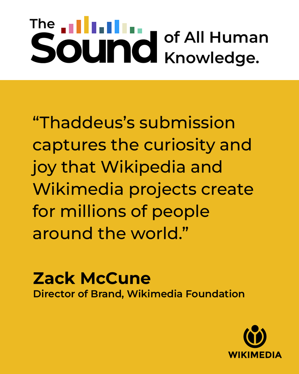 The #WikiSoundLogo contest has come to a close!

After months of searching, we have found a sound logo (created by Thaddeus Osborne) that will help you identify Wikimedia’s content wherever you listen to it—on your smartspeaker, smartphone, and more.

soundlogo.wikimedia.org