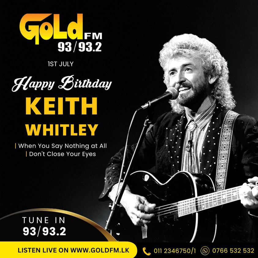 HAPPY BIRTHDAY TO KEITH WHITLEY TUNE IN  93 / 93.2 Island wide    