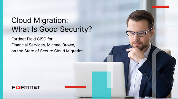 In this eBook, #Fortinet's Michael Brown, CISO for Financial Services, and #ISMG's Tom Field dive into: 1.
 The state of secure #cloud migration 2. The definition of “good security” 3. How to assess a #security level... read more: ftnt.me/E17620 #CloudSecurity #FinServ