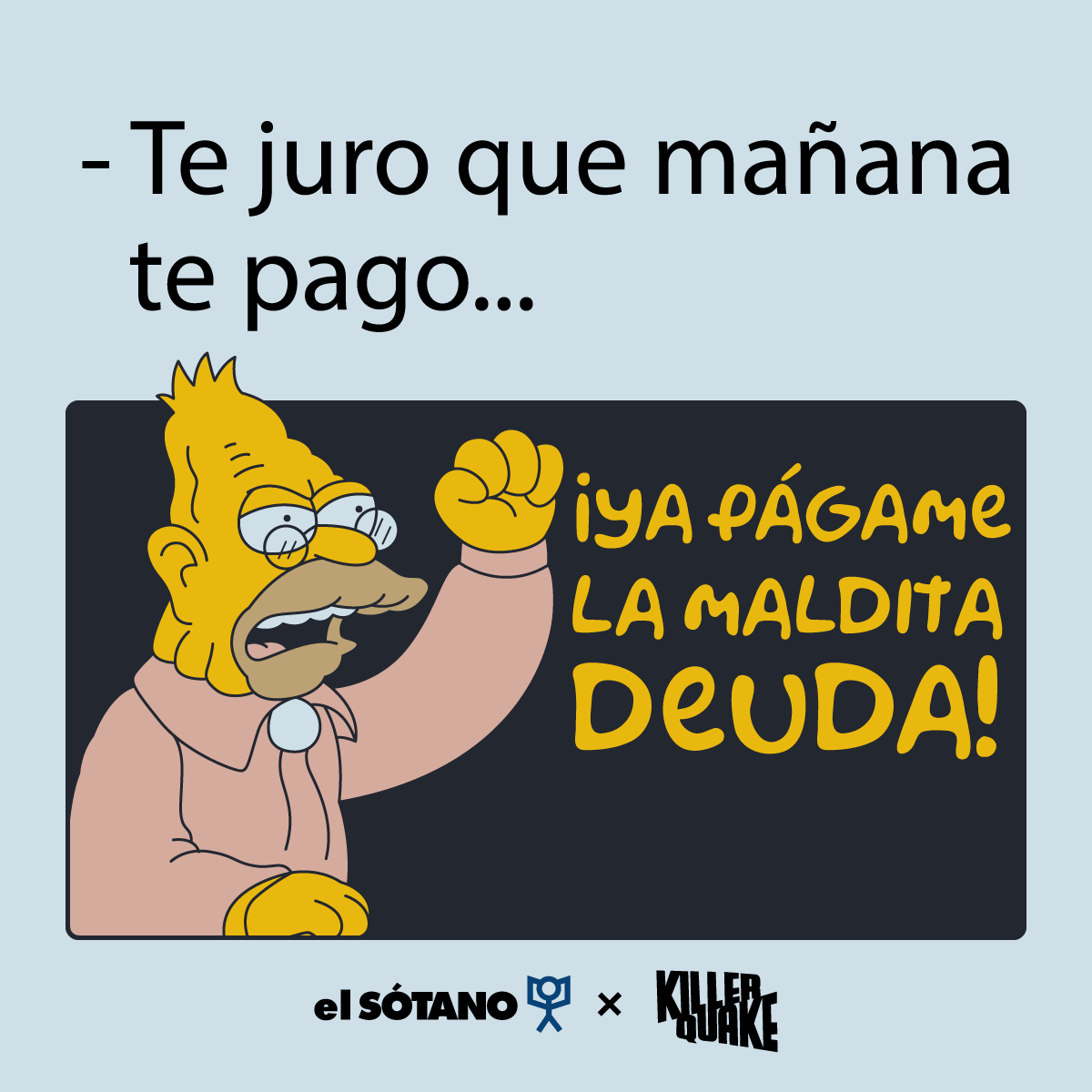 Pagar una deuda es como comer una naranja 🍊

Visita nuestra tienda 👉 killerquake.com.mx

#Simpsons #meme #abuelo #deuda
#Mexico #CDMX #libreria #parodia
@libreriaselsotano @elsotanolibros