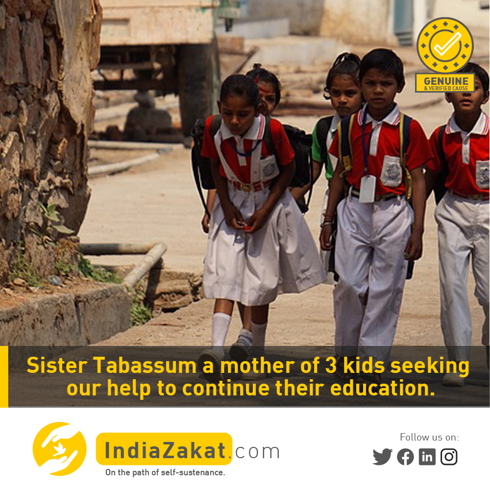 Sister Tabassum is a mother of 3 kids &amp; her husband died due to a heart attack. He was the earning person in the family. Her kids dropped out of school due to bad financial issues &amp; now seeking help to get new admission to another school.

Donate today at indiazakat.com/Campaign/12781/