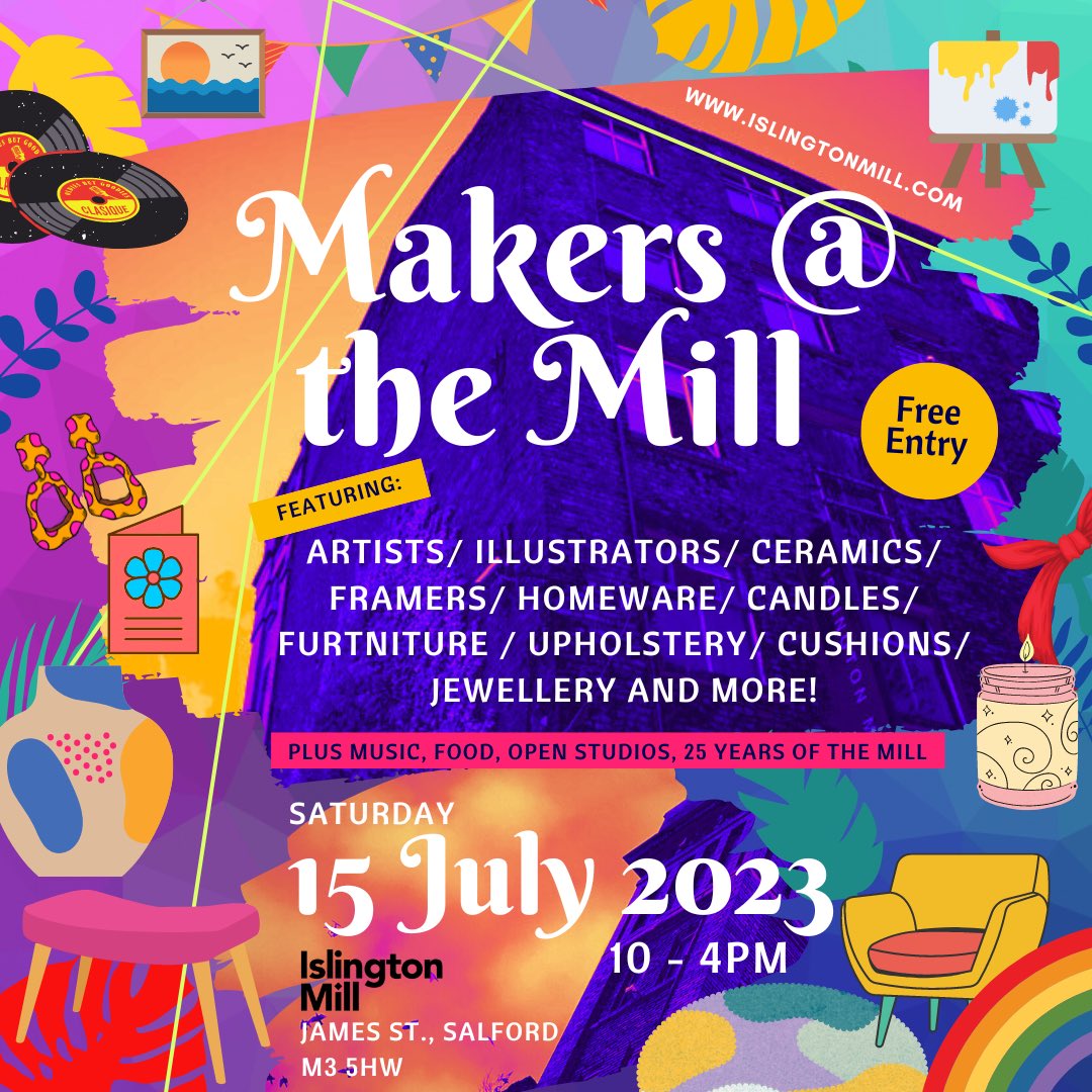 Join us on 15th July @islingtonmill Makers @ the Mill - Makers & Creators Market, Open Studios, Music, Food, and more..