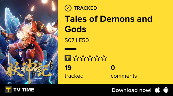 Finalizado: Tales of Demons and Gods[S07 | E50] #talesofdemonsandgods  tvtime.com/r/2Sdif #tvtime
