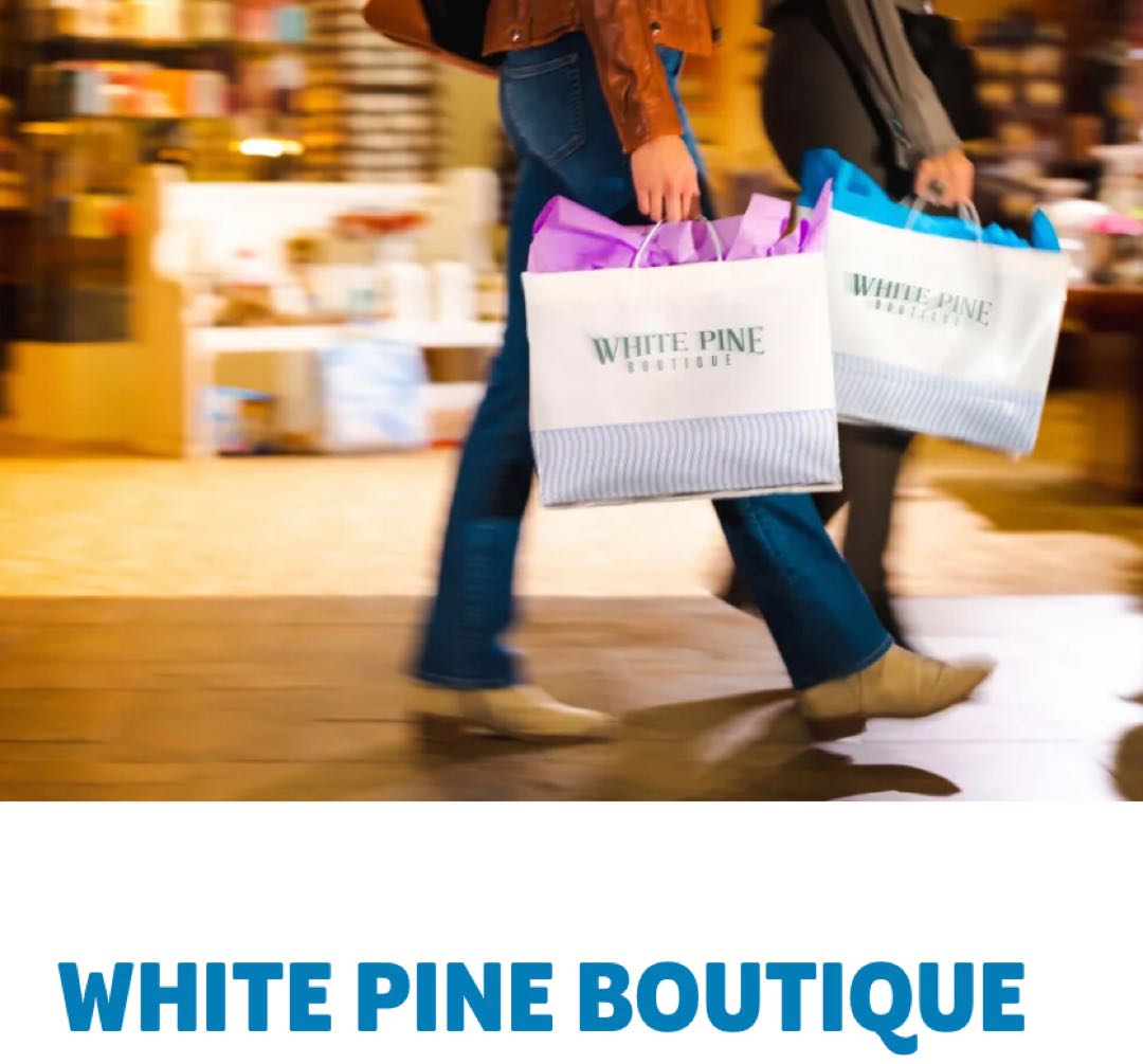 Our apologies but the White Pine Boutique will not be open until noon today.
