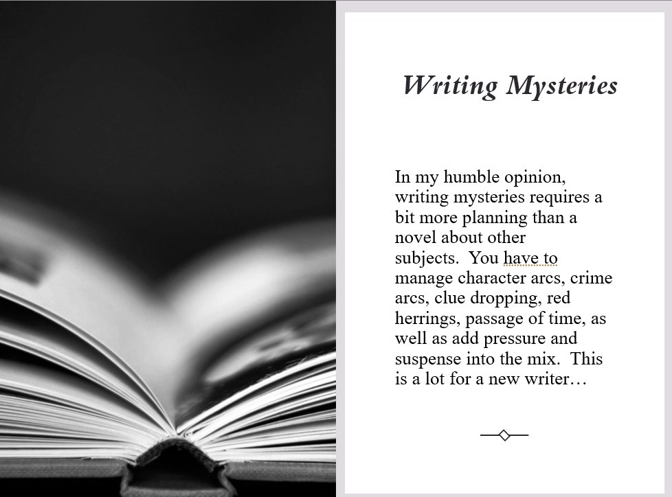 Writing Mystery Novels is not the same as writing generic fiction.  A different template may be needed.  Read more here -- and get a downloadable template.
readfirstchapter.com/writers-diary-…
#writingfiction, #mysterywriter, #writerscommunity