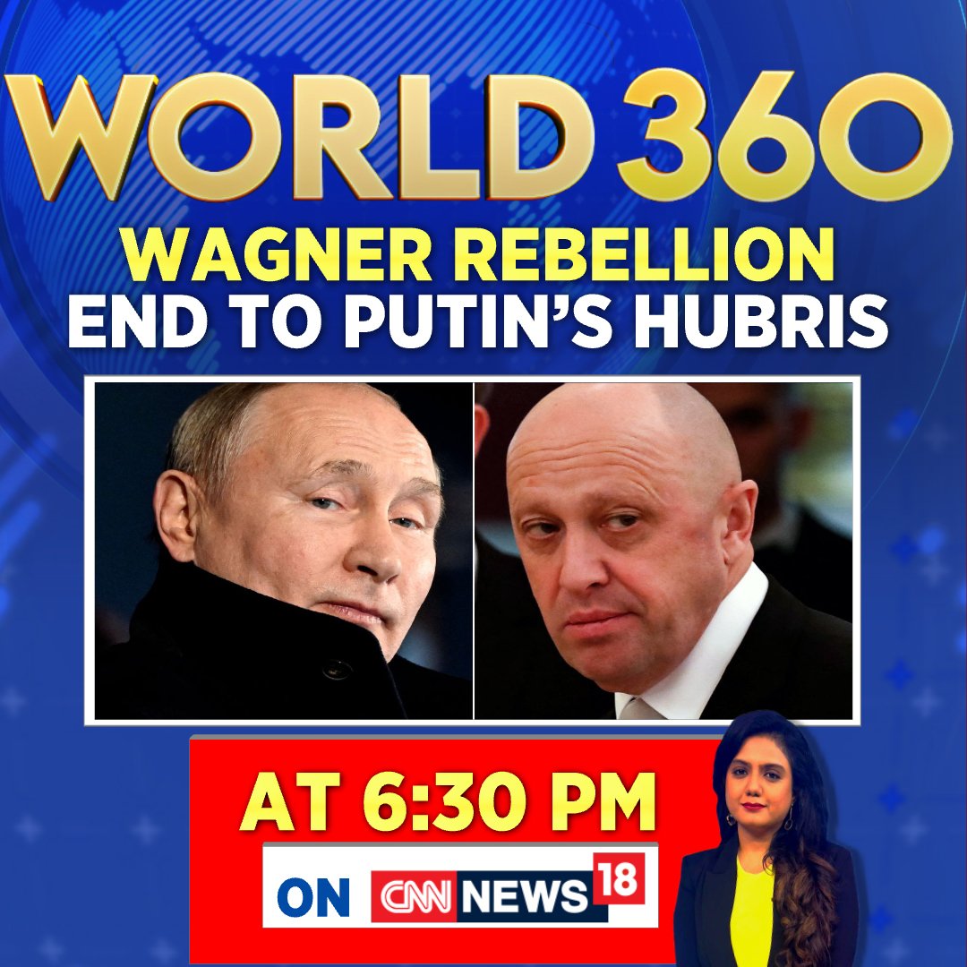 #WagnerRebellion: End to Putin's hubris?

Watch #World360 with @akankshaswarups at 6:30 PM only on CNN-News18