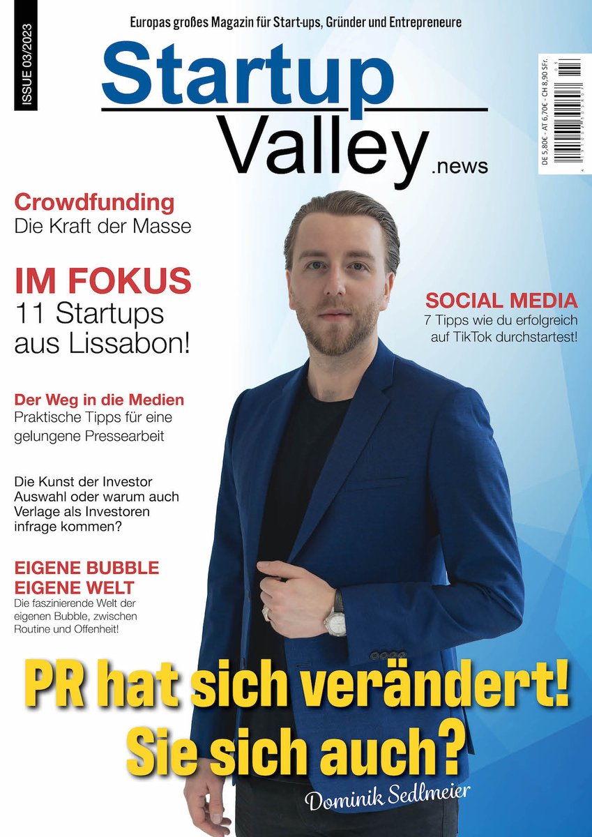 StartupValley Magazin Ausgabe 03/2023
PR hat sich verändert! Sie sich auch?

startupvalley.shop

#startupvalleymagazine #startupvalley #print #magazin #magazine #pr #ki #bubble #medien #socialmedia #startups #crowdfunding #pressearbeit #investor