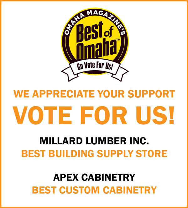 Best of Omaha voting is starting now! Vote for Millard Lumber for Best Building Supply Store - Quick Vote Code: 85158, and APEX Cabinetry for Best Custom Cabinetry - Quick Vote Code: 12807.
bestofvoting.com
#MoreThanLumber #BestofOmaha