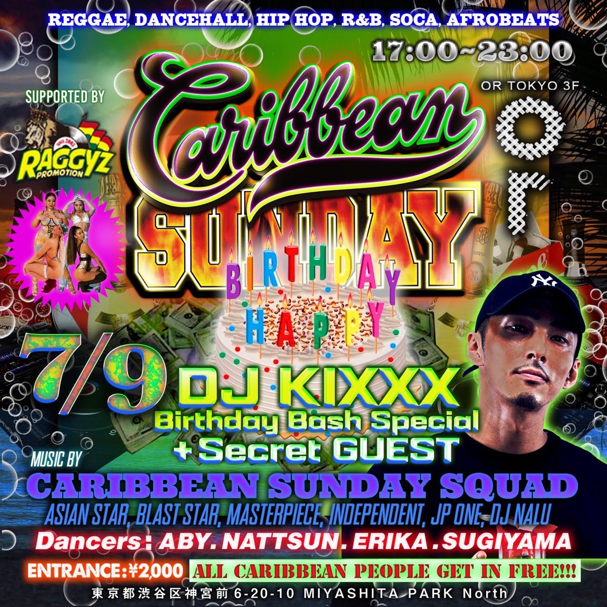 07.09(sun) #CARIBBEANSUNDAY 'DJ KIXXX Birthday Bash' @ortokyoofficial 3F 17:00-23:00 Entrance-¥2,000 Secret Guest ??? Music By #caribbeansundaysquad ASIAN STAR BLAST STAR MASTERPIECE INDEPENDENT JP-ONE DJ NALU Dancers ABY / NATTSUN / ERIKA / SUGIYAMA