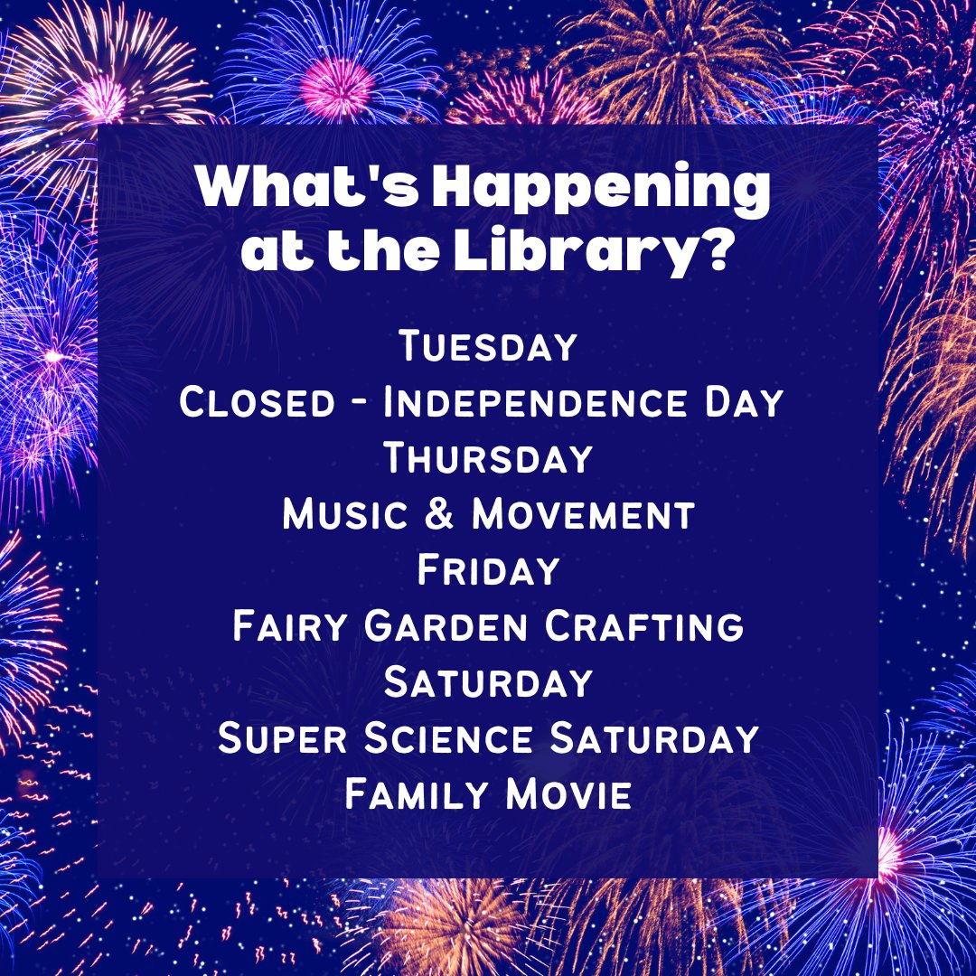 Check out next week's programs!
Tuesday: Closed - Independence Day
Thursday: Music & Movement
Friday: Fairy Garden Crafting
Saturday: Super Science Saturday, Family Movie
https://t.co/7yU6oQYfAA https://t.co/tIyFMqTMfw