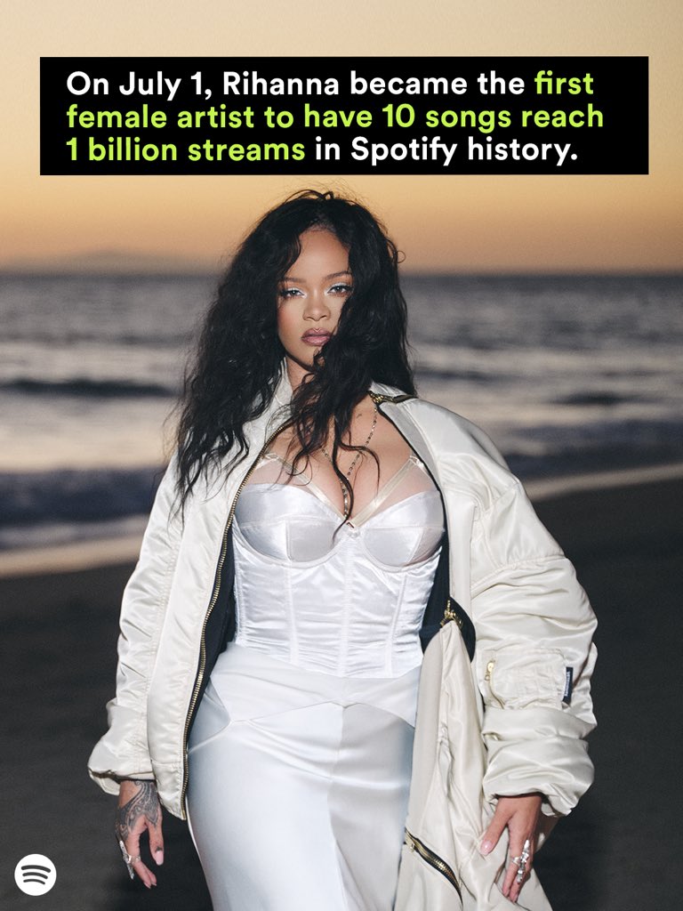 Spotify's tweet photo. NOW Slaying: On July 1, @rihanna became the first female artist to have 10 songs reach 1 billion streams in Spotify history 👑 https://t.co/Dlp6XY5Iad