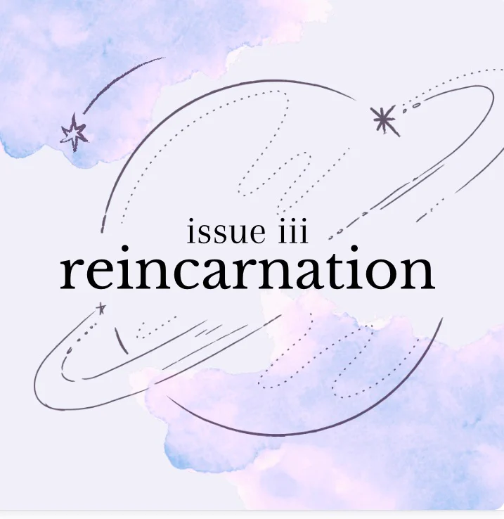 the title "issue iii: reincarnation " between a planet. the background is light purple with subtle watercolor smudges in shades of dark purple and pink, highlighting the corners.