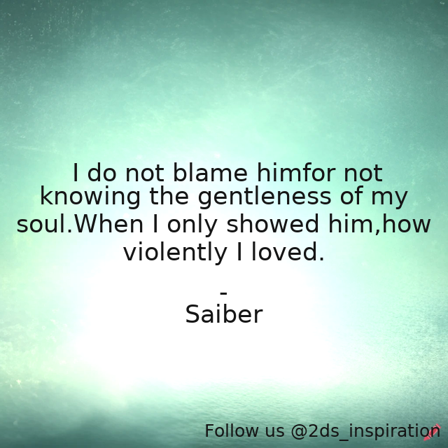 Author - Saiber

#137253 #quote #badromance #blame #gentle #love #lovepoem #lovequote #loving #lovingsomeone #passion #poetry #relationship #romance #saiber #soul #violence