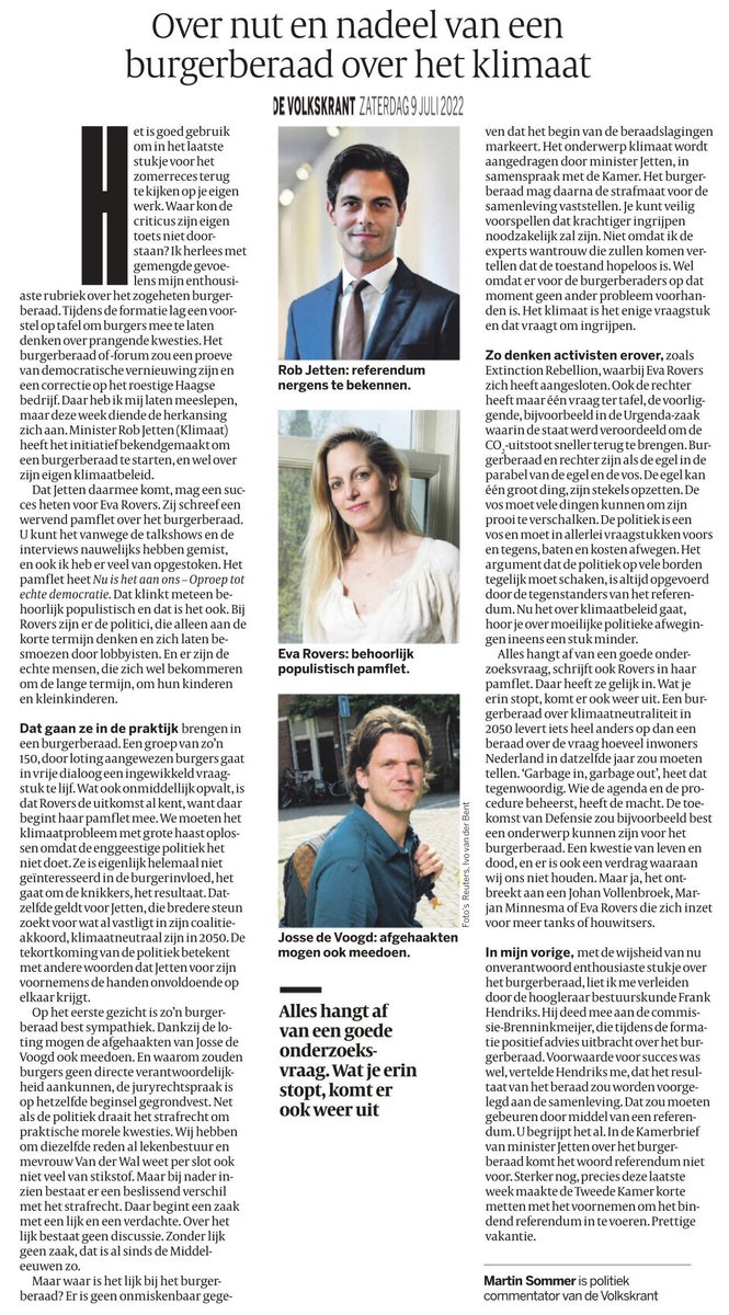 Martin Sommer schreef vorig jaar over het burgerberaad: 'Wat je erin stopt, komt er uit. Het burgerberaad heeft maar één vraag ter tafel, net zoals de rechter, bijv. in de Urgendazaak. En het resultaat van het beraad wordt niet via een referendum voorgelegd aan samenleving'