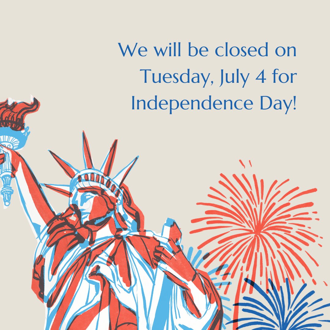 We will be closed Tuesday, July 4 in recognition of Independence Day.
