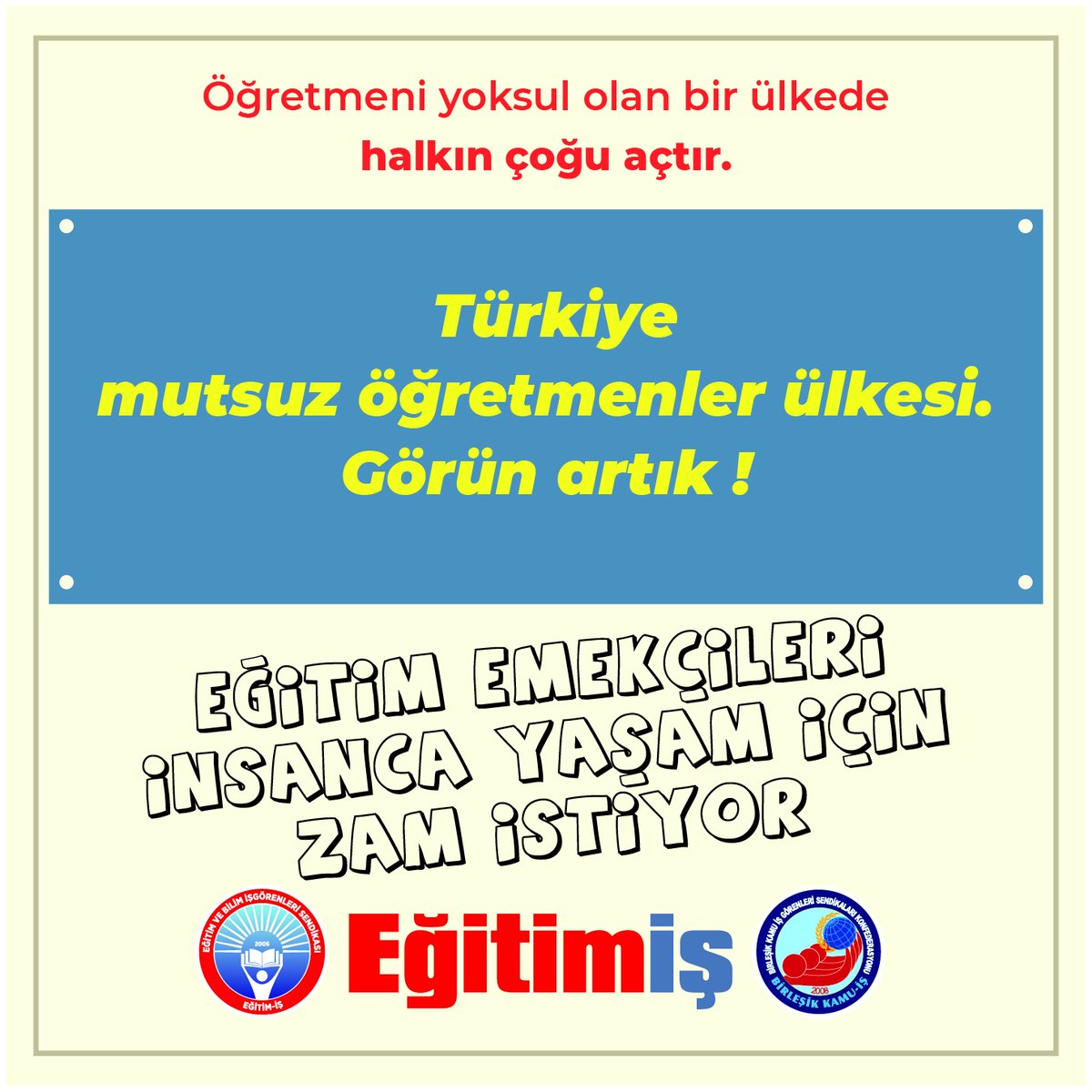egitimis's tweet photo. Öğretmeni yoksul olan bir ülkede halkın çoğu açtır.
➡️ Türkiye mutsuz öğretmenler ülkesi. Görün artık!
➡️ Eğitim emekçileri insanca yaşam için zam istiyor.

#İnsancaYasamİçinZamİstiyoruz https://t.co/UYKBF6aYUt