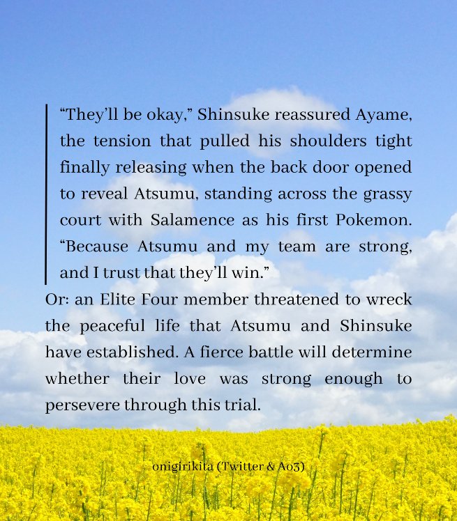 onigirikita's tweet photo. love beyond evolution (forever beyond battles)

atsukita pokemon au fic
5.7K | G

Atsumu and Shinsuke has to face a trainer set to wreck their forever in a battle.

#AtsKtFluffWeek2023 day 6
Prompts: height difference, confession, and alternate careers.

https://t.co/G5e23oR7NI https://t.co/VTzPMldReN
