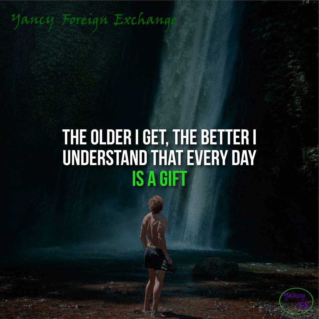 The older I get, the better I understand that every day is a gift.

#YancyFX #YFX #forex #fx #foreignexchange #forexeducation #forexnews #forexanalysis #success #motivation