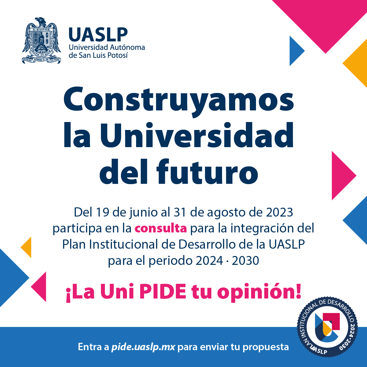 LaUASLP's tweet photo. ¡La Uni PIDE tu opinión!

Participa en la consulta para la integración del Plan Institucional de Desarrollo de la #UASLP

Te queremos escuchar: https://t.co/twT4Hbwkyh https://t.co/0f1BcDOm1L
