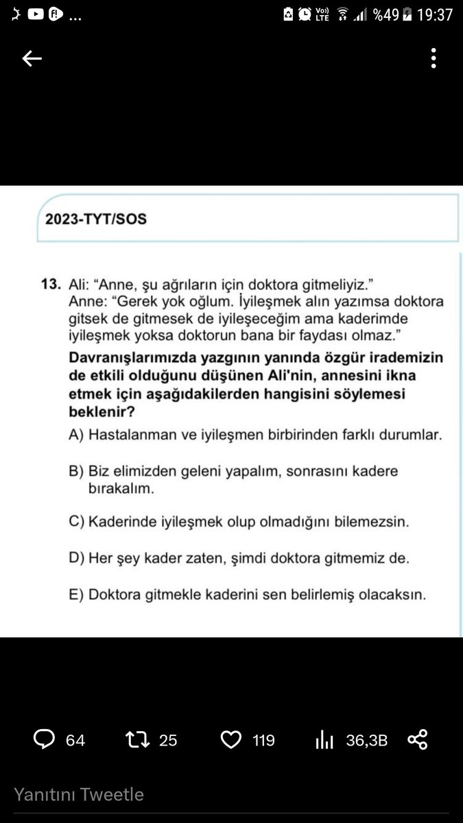 Ali'nin cevabı: Fatalizm? Indeterminizm? Otodeterminizm? Hiçbiri? Ali'nin cevabı ne ahlak felsefesi ne de kadercilik örneğidir. Kader inancında tevekkülün örneğidir. Felsefenin alanı değil, teolojinin alanıdır. Müfredat dışıdır.
 Hatalı sorudur #OSYM