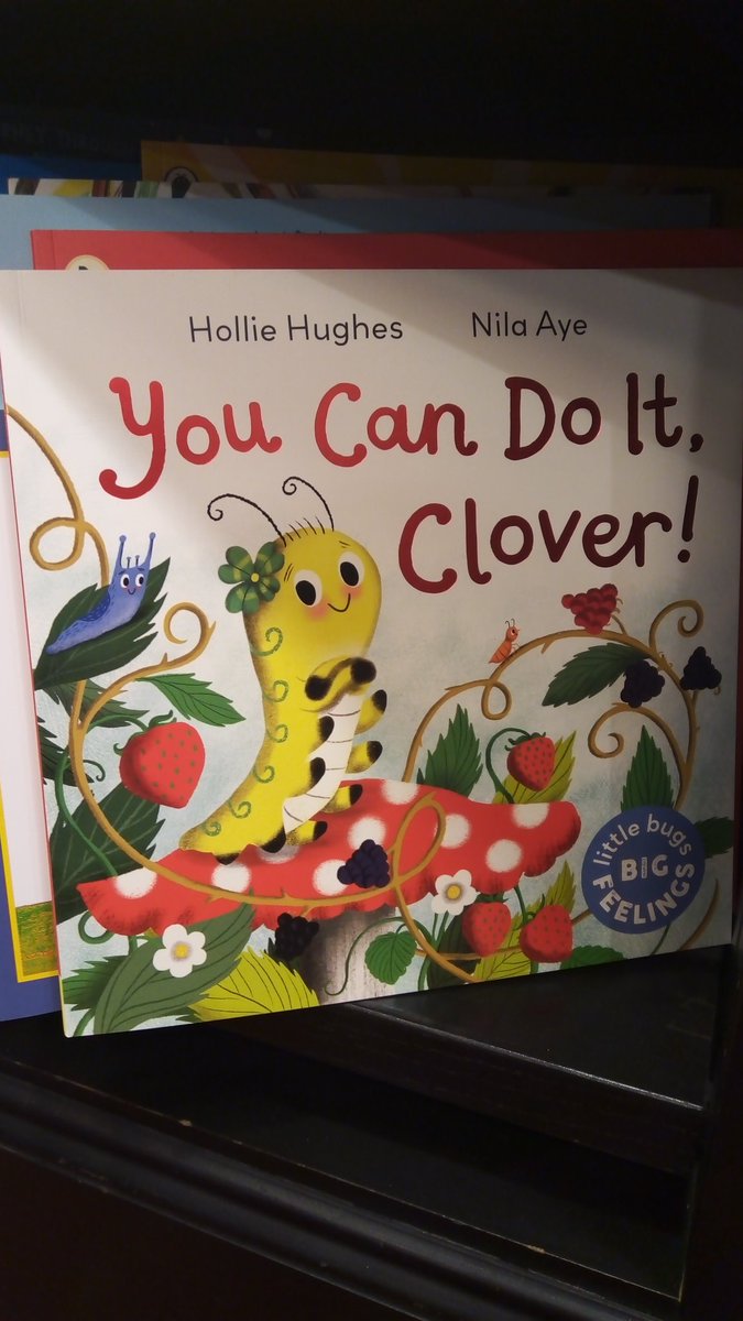 First sighting of You Can Do It, Clover! paperback out in the wild! Thank you so much for stocking @WstonesSouthend! Brill pics by @nilaaye, words by me, published by fab @HachetteKids, out Thursday 💚🐛🦋💚