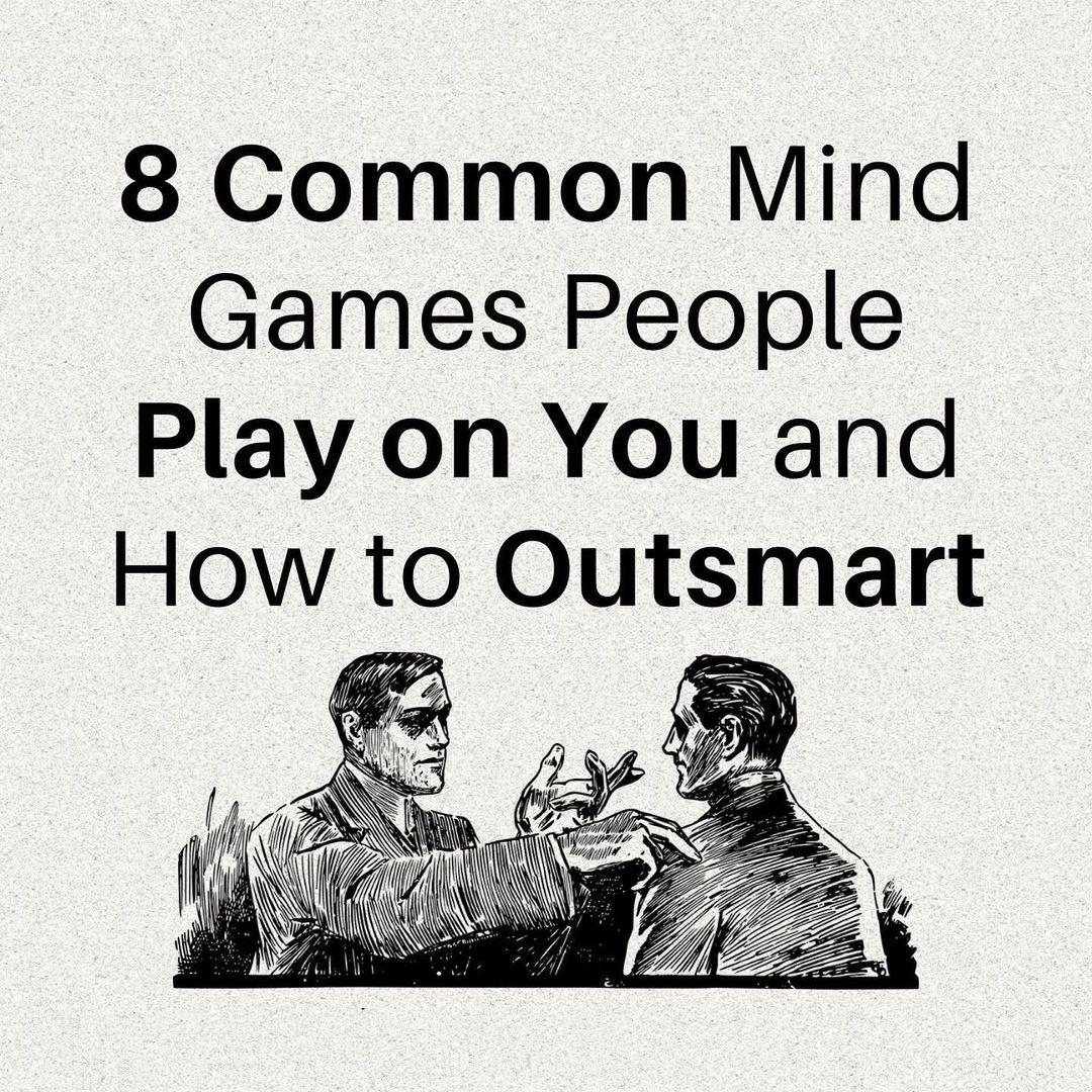 8 common mind games people play on you and how to outsmart - What