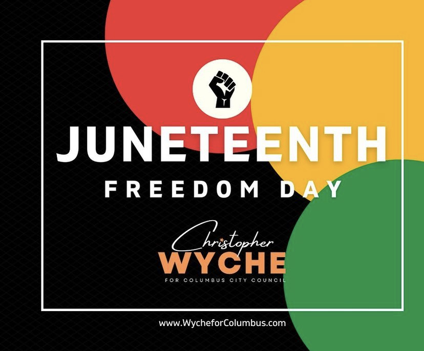 Happy Juneteenth! #wycheforcolumbus #chriswycheforcitycouncil #ColumbusOhio #Juneteenth2023