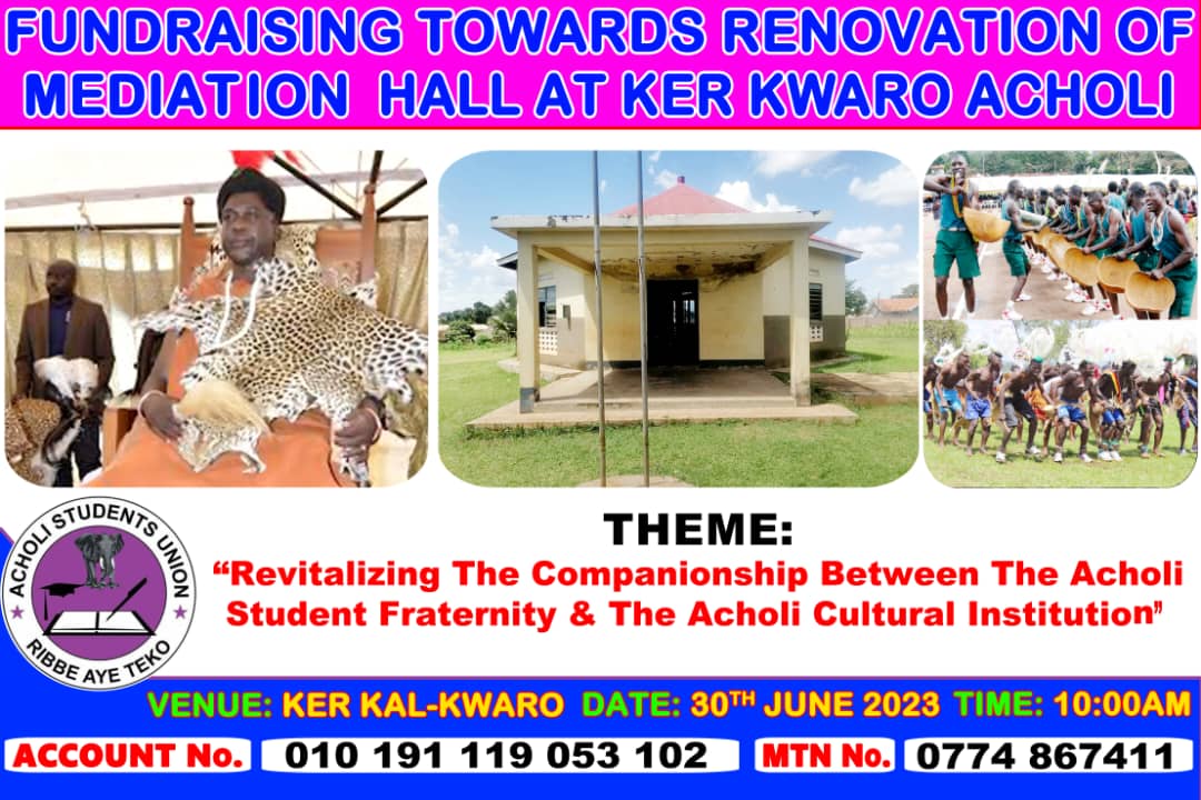 Fundraising Towards Rennovation of Mediation Hall At Ker Kwaro Acholi on 30th June 2023.
We call upon all Students, Institutions, business Association and @GovUganda @Educ_SportsUg @UNSAOfficial  to join us in the event.