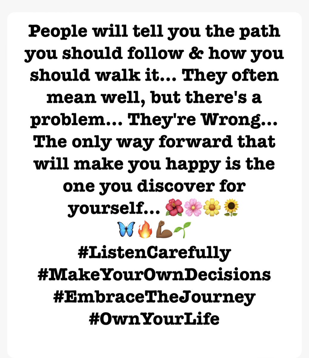The more you can live the life that feels right, instead of the one you feel is expected from you, the happier you'll be… Always listen to the wise counsel of others, & then make your own decisions…
🦋🔥💪🏾🌱 #ListenCarefully
#MakeYourOwnDecisions
#EmbraceTheJourney
#OwnYourLife