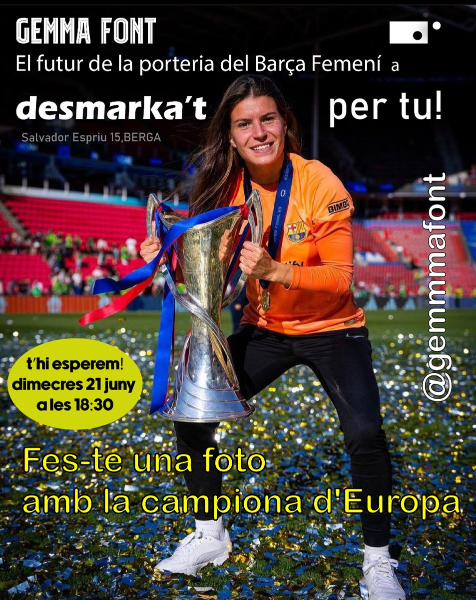 💥Una campiona d'Europa a <a href="/desmarkat/">Desmarka't</a>
GEMMA FONT ( @gemmmafont ), ens visitarà el dimecres 21 a partir de les 6:30 h.

Salvador Espriu 15, BERGA. 

#futfem #futcat #desmarkat #soccerkit