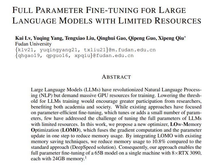 复旦团队：全参数微调用于资源有限的大语言模型 

单台机器能够微调65B参数的LLaMA

这项技术使得一个只有8块RTX 3090显卡（每块显存24GB）的单一机器能够完全微调一个拥有65B参数的模型。

代码库：github.com/OpenLMLab/LOMO
文章链接：arxiv.org/abs/2306.09782