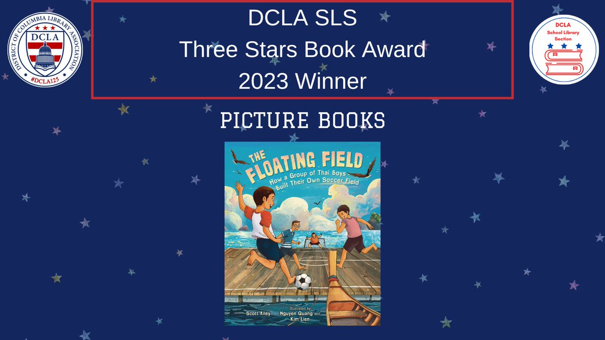 Congratulations to the 2023 @3StarsBookAward Picture Books Winner: The Floating Field: How a Group of Thai Boys Built Their Own Soccer Field by Scott Riley; illustrated by Kim Lien and Nguyen Quang #DCReads #DCPSReads @DCLALibrarians