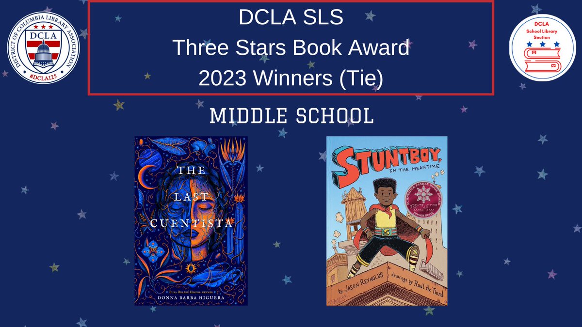 Congratulations to the 2023 @3StarsBookAward Middle School Winners (tie): The Last Cuentista by Donna Babra Higue; Stuntboy, in the Meantime by @JasonReynolds83 & illust. by @raulthe3rd #DCReads #DCPSReads @DCLALibrarians