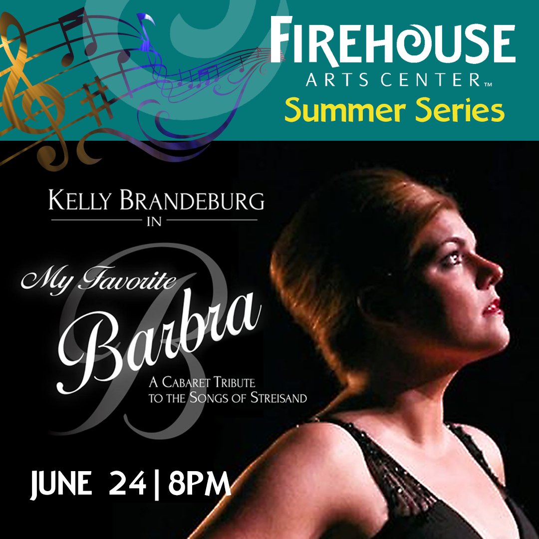 Enjoy a summer evening at the Firehouse as Kelly Brandeburg pays tribute to the life and career of the legendary Barbra Streisand in her highly acclaimed one woman show, My Favorite Barbra! Tickets at firehousearts.org/events/