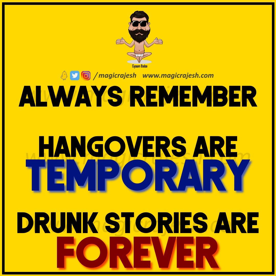 Always remember...Hangovers are temporary. Drunk stories are forever.

#trending #viral #humour #humor #funnyquotes #funny #jokes #quotes #laughs #funnyposts #instaquote #lifequotes #magicrajesh #gyaanbaba #hilarious #fun #funnytweets