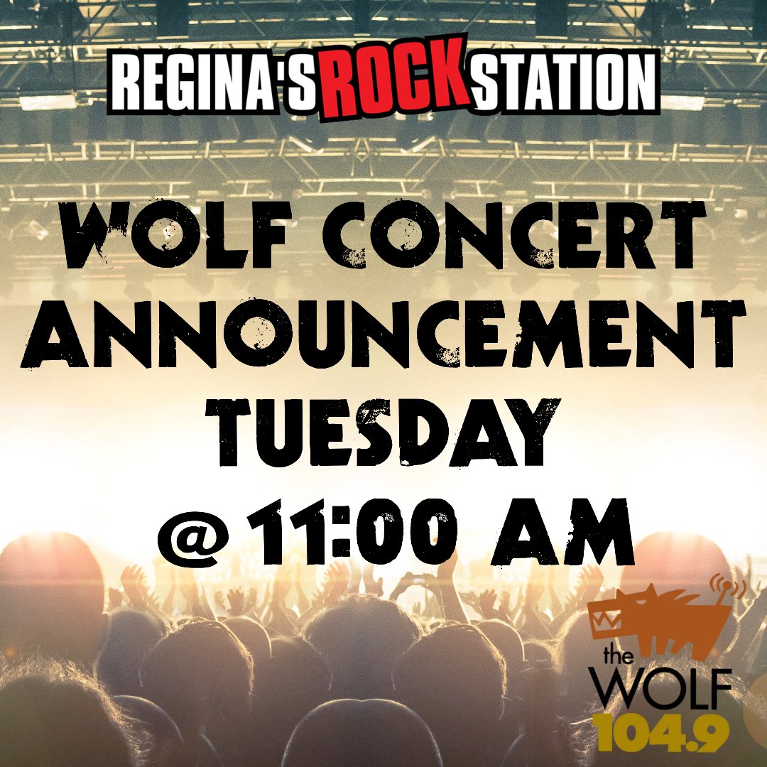 Wanna know what's - Regina's Rock Station, 104.9 The Wolf